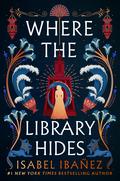 Where the Library Hides (Secrets of the Nile #2) by Isabel Ibañez