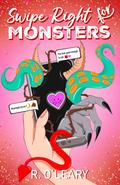 Swipe Right for Monsters (Monster Match #1) by R. O'Leary