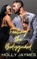 Feeling the Bodyguard (Bad Boy Desires #3) by Holly Jaymes