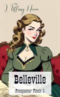 Belleville: Prospector Finch 1 by J. Tiffany Noore
