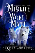 Midlife Wolf Mate: A Paranormal Women's Fiction Over Forty Series (Accidental Alpha #3) by Carissa Andrews