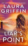 Liar's Point (The Texas Murder Files #5) by Laura Griffin