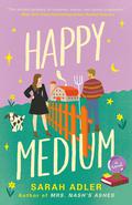 Happy Medium by Sarah Adler