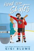 Head Over Skates (Toronto Titans Hockey #1) by Gigi Blume