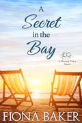 A Secret in the Bay by Fiona Baker
