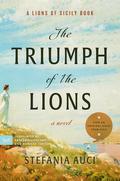 The Triumph of the Lions (La saga dei Florio #2) by Stefania Auci