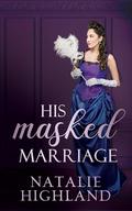 His Masked Marriage (The Omega Brides #3) by Natalie Highland