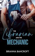 The Librarian and the Mechanic (A Dash of Desire #2) by Brianna Bancroft