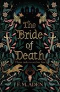The Bride of Death by F.M. Aden