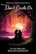 Don't Circle Or (The Trimble Triplets Trilogy #1) by Kellan McKnight