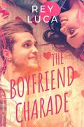 The Boyfriend Charade by Rey Luca