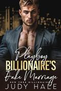 Playboy Billionaire's Fake Marriage: An Enemies to Lovers Romance (New York Billionaires #5) by Judy Hale