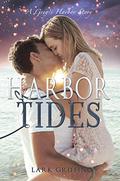 Harbor Tides: A Grey's Harbor Story by Lark Griffing