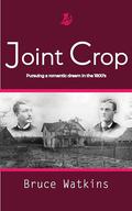 Joint Crop (Pioneers; Loving men in the 19th century #1) by Bruce Watkins