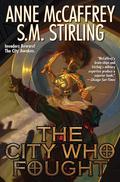 The City Who Fought (Brainship #4) by S.M. Stirling