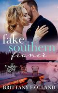 Fake Southern Fiancé (Magnolia Grove #3) by Brittany Holland