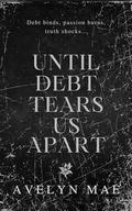 Until Debt Tears Us Apart by Avelyn Mae