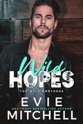 Wild Hopes: A smalltown rockstar romance by Evie Mitchell