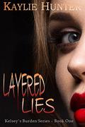 Layered Lies by Kaylie Hunter