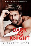 Dark as Knight by Alexis Winter