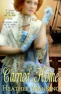 Carried Home (Ladies of the Caribbean #2) by Heather Manning