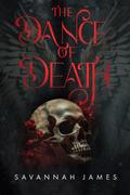 The Dance of Death by Savannah James