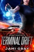Terminal Drift (Arcane Transporter #6) by Jami Gray