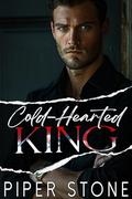 Cold-Hearted King by Piper Stone