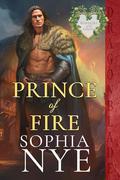 Prince of Fire (Warriors of the Fianna #2) by Sophia Nye