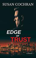 Edge Of Trust by Susan Cochran