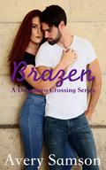 Brazen (Dansboro Crossing #3) by Avery Samson