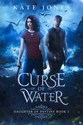 Curse of Water (Daughter of Destiny #2) by Kate Jones