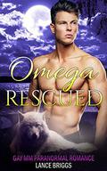 Omega Rescued (Staunton Valley Pack #4) by Lance Briggs