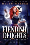 Fiendish Delights (Thrill of the Hunt #2) by Helen Harper
