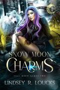 Snow Moon Charms (Full Moon Games #2) by Lindsey R. Loucks