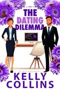 The Dating Dilemma (A Love Bug Novel #2) by Kelly Collins