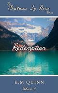 Chateau Le Rose: Redemption: A Dark Spicy Paranormal Survival Romance Novella by K. M. Quinn