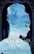 Iron-Bound Flames (The Raek Riders Series #1) by Melanie K. Moschella