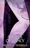 A Flight of Fancy (The Raek Riders Series #4) by Melanie K. Moschella