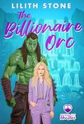 The Billionaire Orc (Motham City Monsters #3) by Lilith Stone