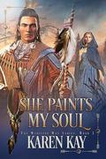 She Paints My Soul (The Medicine Man #3) by Karen Kay
