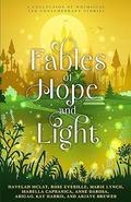 Fables of Hope and Light by Abigail Kay Harris