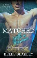 Matched With a Merman (Her Monster for the Night #2) by Belle Blakley
