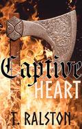 Captive Heart by T. Ralston