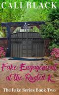 Fake Engagement at the Rusted K (The Fake #2) by Cali Black