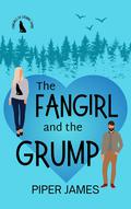 The Fangirl and the Grump (Fangirls of Evening Shade #1) by Piper James