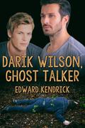 Darik Wilson, Ghost Talker by Edward Kendrick