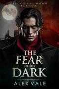 The Fear of the Dark (Blood and Moon #1) by Alex Vale