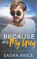 Because He's My Guy (Contested Possession #1) by Sasha Avice