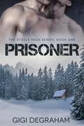 Prisoner (Steele Pack #1) by GiGi DeGraham